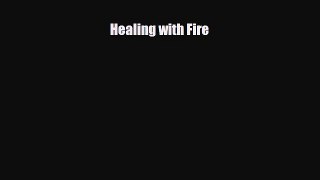 Download Healing with Fire PDF Online