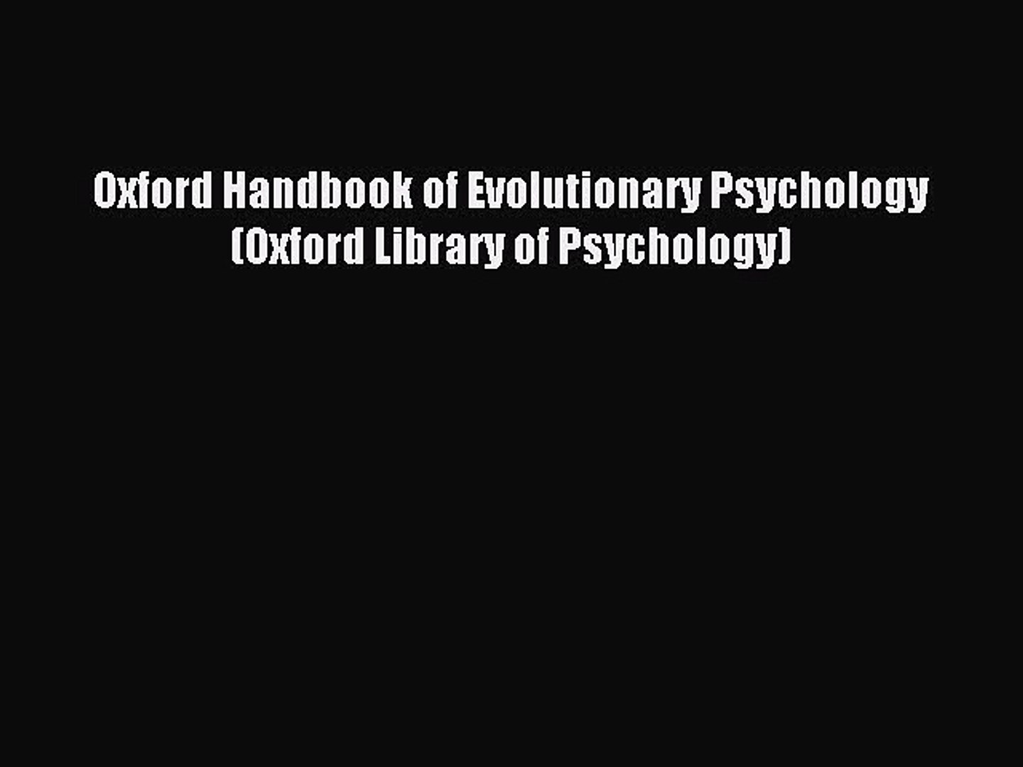 ⁣Read Oxford Handbook of Evolutionary Psychology (Oxford Library of Psychology) Ebook Online