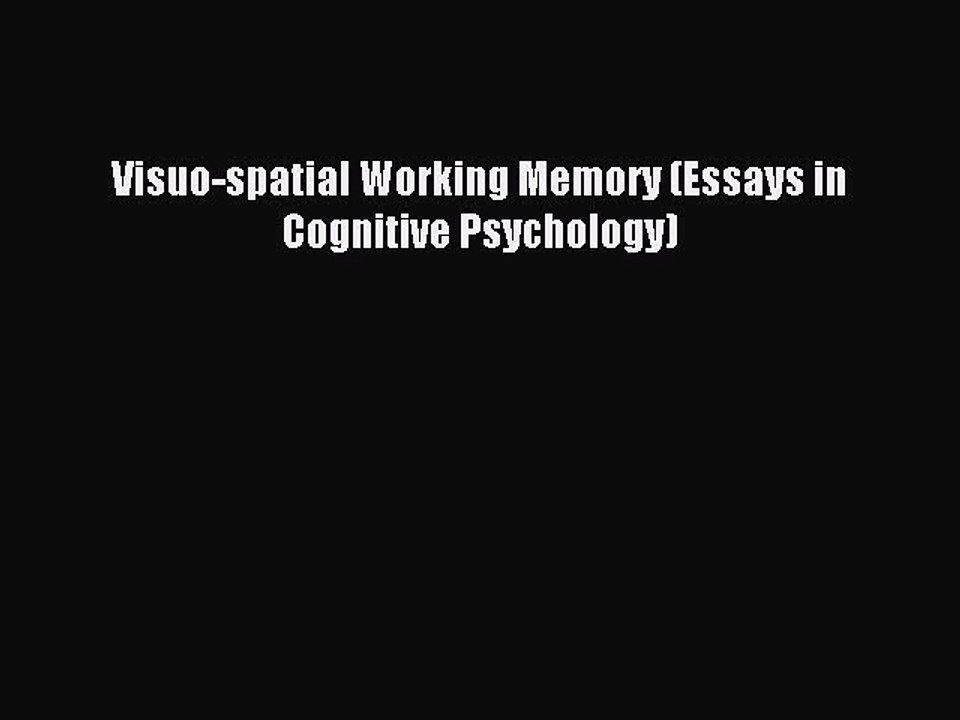 Download Visuo-spatial Working Memory (Essays in Cognitive Psychology) PDF Online