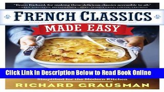 Read French Classics Made Easy: More Than 250 Great French Recipes Updated and Simplified for the