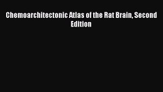 Download Chemoarchitectonic Atlas of the Rat Brain Second Edition PDF Free