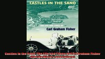 For you  Castles in the Sand The Life and Times of Carl Graham Fisher Florida History and