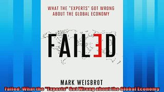 Read here Failed What the Experts Got Wrong about the Global Economy