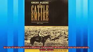 Pdf online  Great Plains Cattle Empire Thatcher Brothers and Associates 18751945