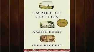 Read here Empire of Cotton A Global History