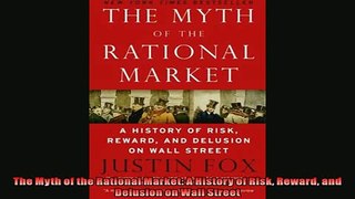 For you  The Myth of the Rational Market A History of Risk Reward and Delusion on Wall Street