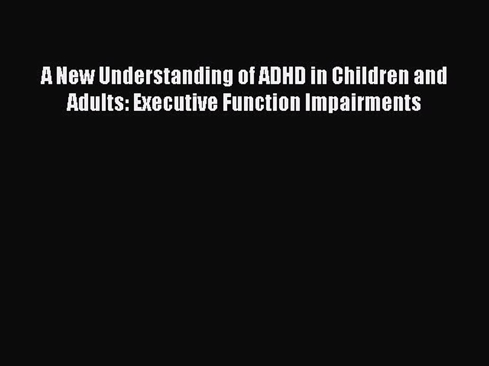 Read A New Understanding of ADHD in Children and Adults: Executive Function Impairments Ebook
