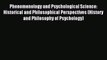 Read Phenomenology and Psychological Science: Historical and Philosophical Perspectives (History