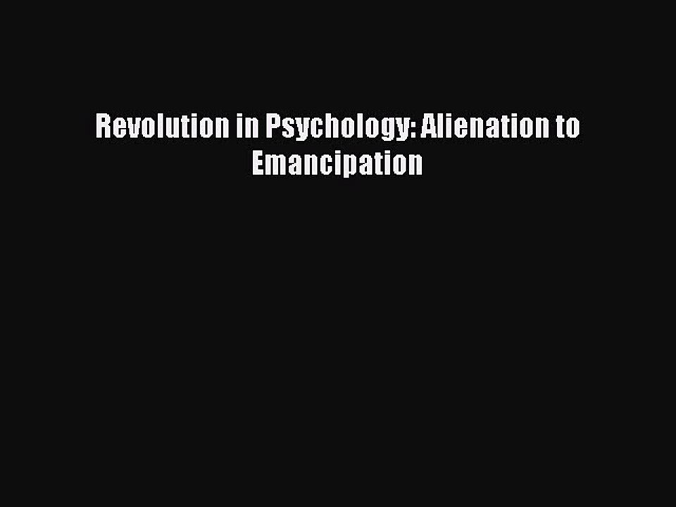 Download Revolution in Psychology: Alienation to Emancipation PDF Free