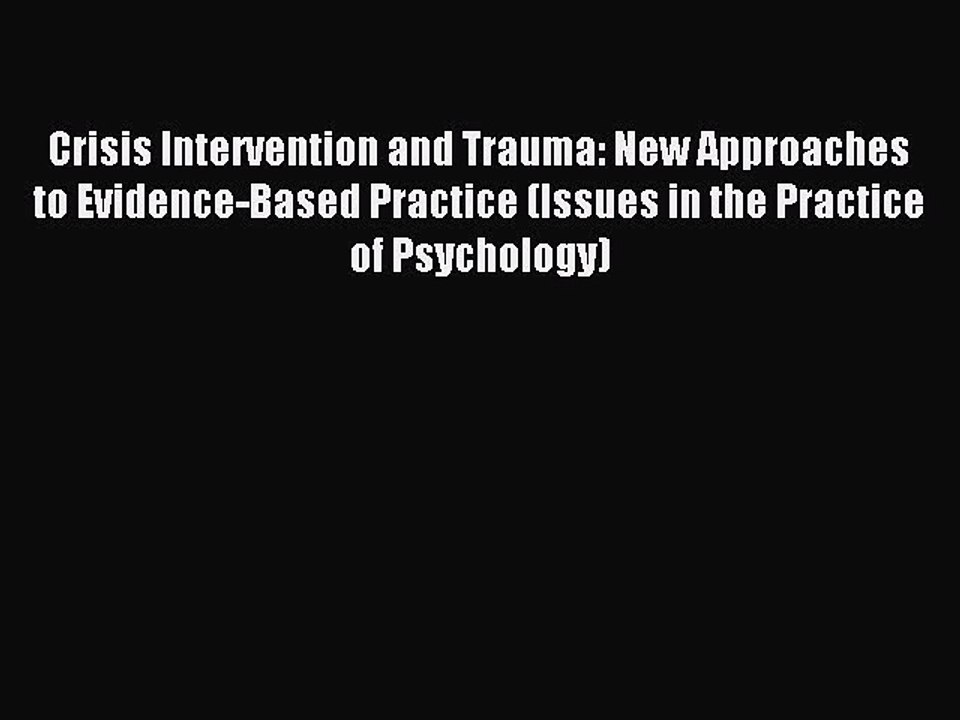 Read Crisis Intervention and Trauma: New Approaches to Evidence-Based Practice (Issues in the