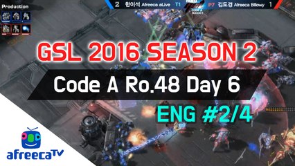 [GSL 2016 Season 2] Code A Ro.48 Day 6 in AfreecaTV (ENG) #2/4