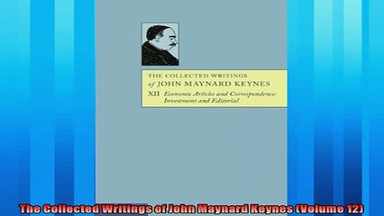 For you  The Collected Writings of John Maynard Keynes Volume 12