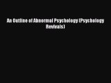 Download An Outline of Abnormal Psychology (Psychology Revivals) PDF Free