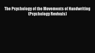 Download The Psychology of the Movements of Handwriting (Psychology Revivals) Ebook Online