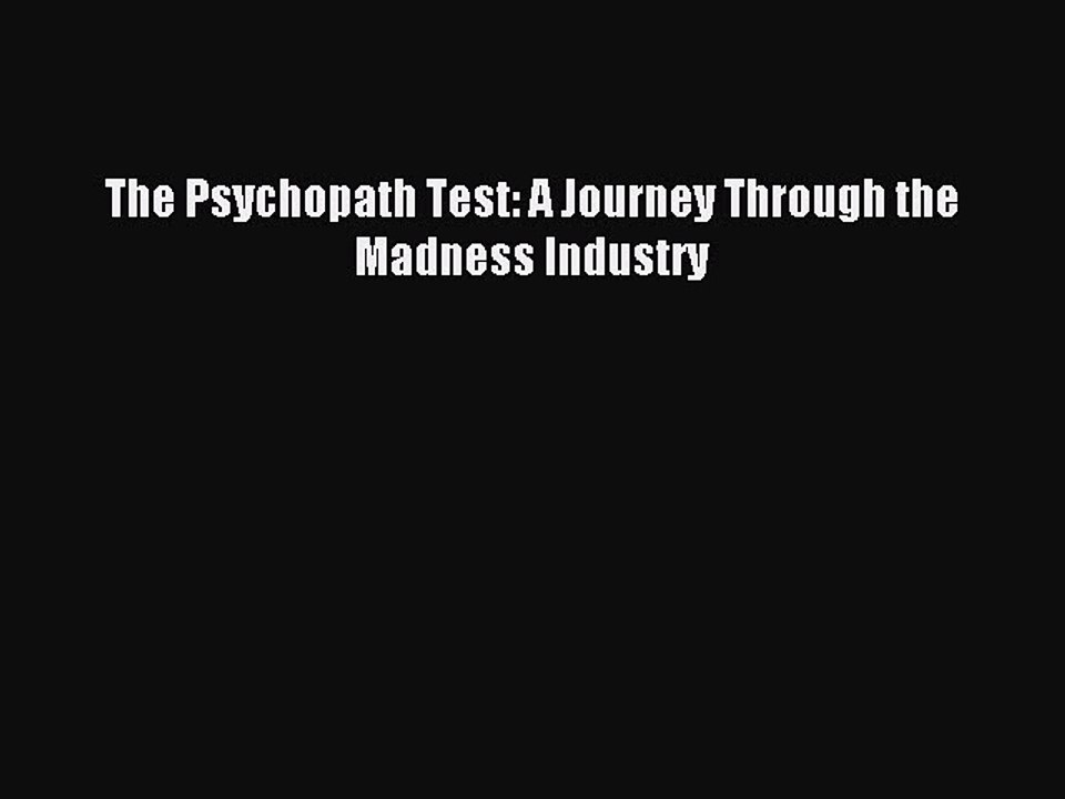 Read The Psychopath Test: A Journey Through the Madness Industry Ebook Free