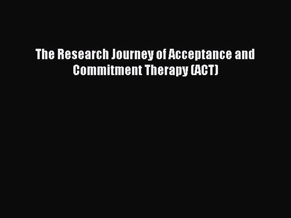 Read The Research Journey of Acceptance and Commitment Therapy (ACT) Ebook Free