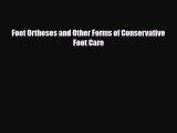 Download Foot Orthoses and Other Forms of Conservative Foot Care PDF Online