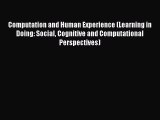 Read Computation and Human Experience (Learning in Doing: Social Cognitive and Computational