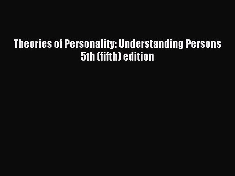 Read Theories of Personality: Understanding Persons 5th (fifth) edition Ebook Online
