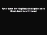 Read Agent-Based Modeling Meets Gaming Simulation (Agent-Based Social Systems) PDF Online