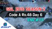 [GSL 2016 Season 2] Code A Ro.48 Day 6 in AfreecaTV (ENG) #1/4