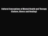 Download Cultural Conceptions of Mental Health and Therapy (Culture Illness and Healing) PDF
