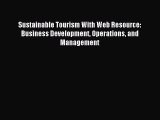 [PDF] Sustainable Tourism With Web Resource: Business Development Operations and Management
