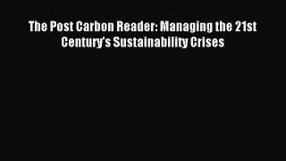 [PDF] The Post Carbon Reader: Managing the 21st Century's Sustainability Crises Download Online