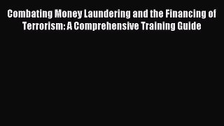 [PDF] Combating Money Laundering and the Financing of Terrorism: A Comprehensive Training Guide