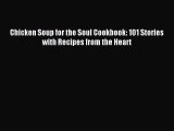 [PDF] Chicken Soup for the Soul Cookbook: 101 Stories with Recipes from the Heart [Download]