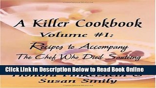 Read A Killer Cookbook #1 Recipes to Accompany The Chef Who Died Sauteing  Ebook Free
