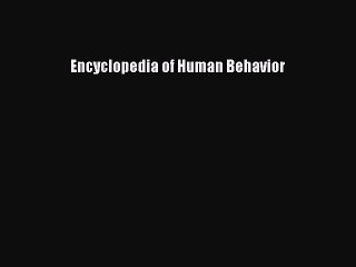 Read Encyclopedia of Human Behavior Ebook Free
