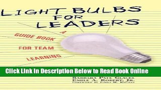 Read Light Bulbs for Leaders: A Guide Book for Team Learning  Ebook Online