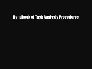 Read Handbook of Task Analysis Procedures Ebook Free