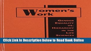 Read Women s Work: Gender Equality Vs. Hierarchy in the Life Sciences  Ebook Free