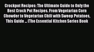 [PDF] Crockpot Recipes: The Ultimate Guide to Only the Best Crock Pot Recipes. From Vegetarian