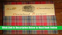 Download Aunt Caroline s Dixieland Recipes - A Rare Collection of Choice Southern Dishes (First