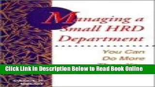 Read Managing a Small HRD Department: You Can Do More Than You Think (Jossey Bass Business and