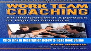 Read Work Team Coaching: An Interpersonal Approach to High Performance  Ebook Free