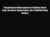 Read Psychological Maltreatment of Children (Book Only The Apsac Study Guides Vol. 4) (ASPAC