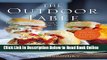 Download The Outdoor Table: The Ultimate Cookbook for Your Next Backyard BBQ, Front-Porch Meal,