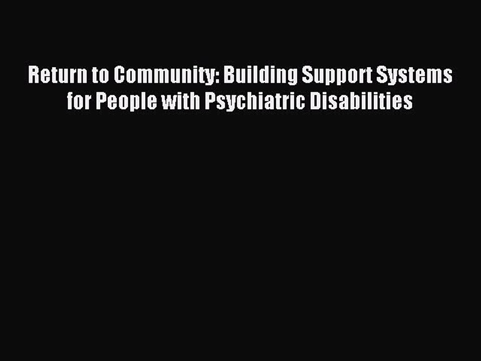 Read Return to Community: Building Support Systems for People with Psychiatric Disabilities