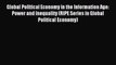 [PDF] Global Political Economy in the Information Age: Power and Inequality (RIPE Series in