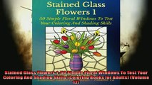 Free PDF Downlaod  Stained Glass Flowers 1 50 Simple Floral Windows To Test Your Coloring And Shading Skills  BOOK ONLINE