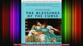 READ FREE FULL EBOOK DOWNLOAD  The Blessings of the Curse No More Periods Full Free