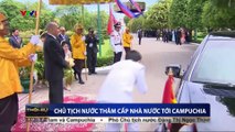 Chủ tịch nước Trần Đại Quang thăm cấp nhà nước tới Campuchia