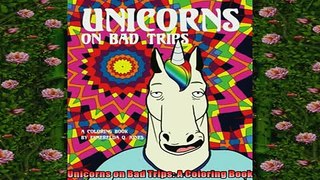 EBOOK ONLINE  Unicorns on Bad Trips A Coloring Book  FREE BOOOK ONLINE