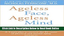 Read Ageless Face, Ageless Mind: Erase Wrinkles and Rejuvenate the Brain  Ebook Free
