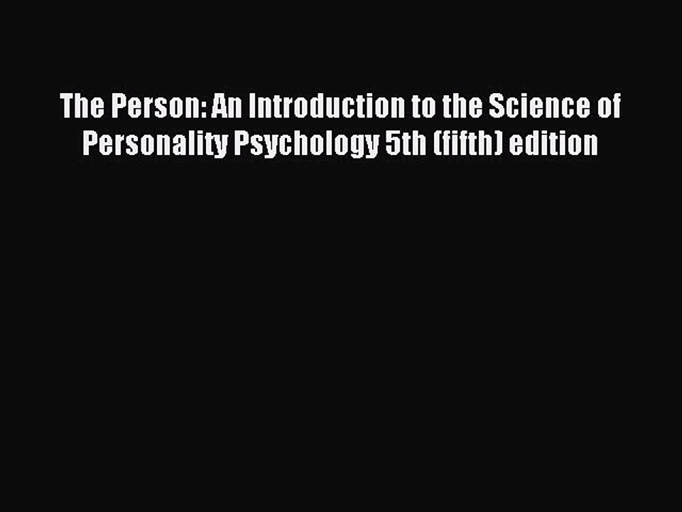 Read The Person: An Introduction to the Science of Personality Psychology 5th (fifth) edition