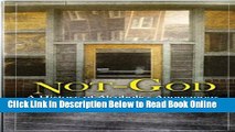 Read Not God: A History of Alcoholics Anonymous  Ebook Free